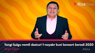 Afisha - Avaz Oxun - Yangi kulgu nomli dasturi 1-noyabr kuni konsert beradi 2020