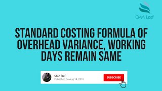 Standard Costing Formula of Overhead Variance, working days remain same