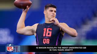 Is Mason Rudolph the most underrated QB in the NFL Draft?