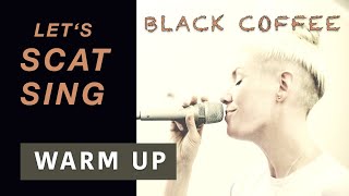 VOCAL IMPROVISATION EXERCISE / WARM UP with SCAT SYLLABLES for singers and Jazzfans - BLACK COFFEE