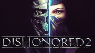 Dishonored 2 Прохождение На Русском #4 — НОВЫЙ СЮЖЕТ!