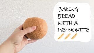BAKING BREAD WITH A MENNONITE? || VLOG