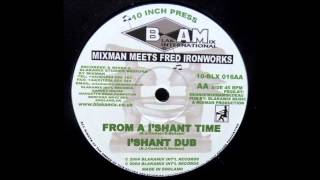 10'' Mixman & Fred Ironworks - From A I'Shant Time (& dub)