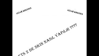 Euro Truck Simulator 2 De Skin Nasıl Yapılır ??? ( ARAÇ GİYDİRME... )