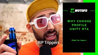 Why The Wotofo Profile Unity RTA