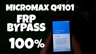Сброс гугл аккаунта MICROMAX Q4101 | FRP BYPASS MICROMAX Q4101 | RESET GOOGLE ACCOUNT