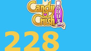 Candy Crush Soda Saga Livello 228 Level 228