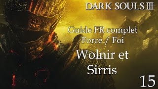 [Dark Souls 3] Guide FR HD - 15 - Boss Wolnir et Quête de Sirris
