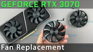GeForce RTX 3070 Fan Replacement