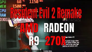 Resident Evil 2 Remake on AMD R9 270X  FPS TEST (1080p) in 2019