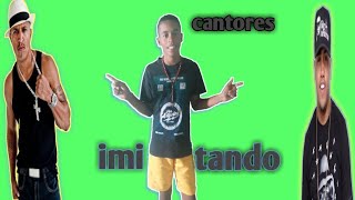 iMITANDO CANTORE´S!!manobrown,MC kevinho, MC livinho,...etc.!