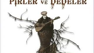 Pirler ve Dedeler  / Pişmeye Geldim  -  Hüseyin Yıldız