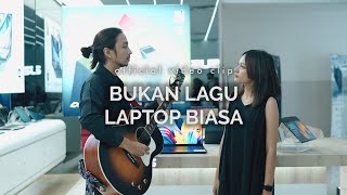 Bukan Lagu Laptop Biasa (official video clip)