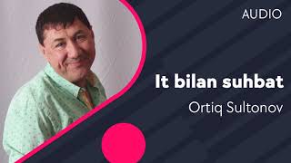 Ortiq Sultonov - It bilan suhbat