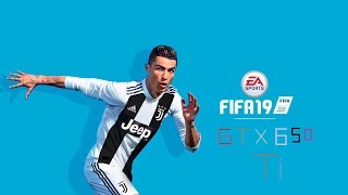 FIFA 19  GTX 650 TI