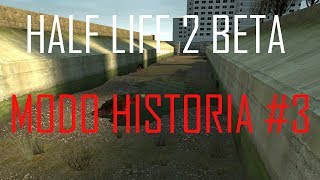 HALF LIFE 2 BETA MODO HISTORIA #3