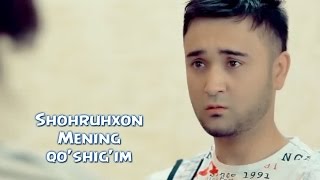 Shohruhxon - Mening qo'shig'im (Official music video)