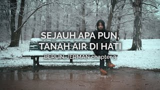 Sejauh Apa pun, Tanah Air di Hati (Berlin - Jerman 3)