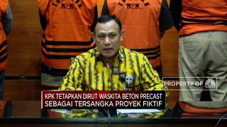 KPK Tetapkan Dirut Waskita Beton Jadi Tersangka Proyek Fiktif