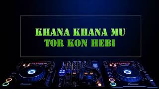 Kahana Kahana Mu Tora Kan Hebi | FULL DANCE MIX DJ BIKASH CHANDIPUR  | Odia Dj
