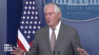 WATCH: Secretary of State Rex Tillerson speaks at White House briefing