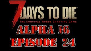 7 Days To Die Alpha 16 Ep 24 SP Trader Run & New Trap Build