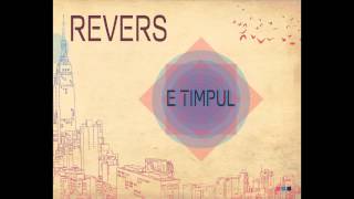Revers - E timpul