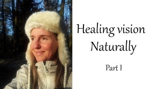 Healing vision naturally  #1