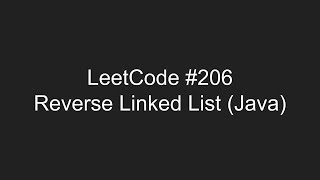 LeetCode #206 - Reverse Linked List