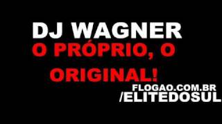 DJ WAGNER - O PRÓPRIO, O ORIGINAL/ ESPECIAL FINAL DE ANO 2010