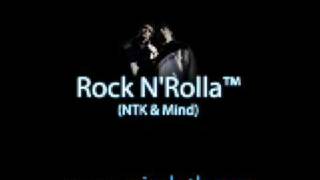 Mind & Ntk™ - Rock N'Rolla™