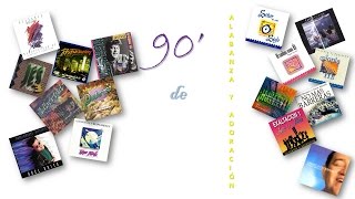 90 minutos de Alabanza y Adoración (1990-2000)