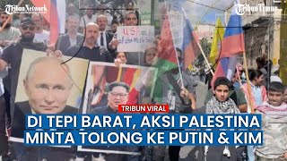Viral Warga Hebron Demo Dukung Palestina dan Kecam Israel sambil Bawa Poster Putin dan Kim Jong Un
