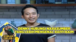 Denny Menghubungi Narasumber Yang Lebih Tahu Rahasia Raffi Baim - Rumah Seleb (20/4) PART 4