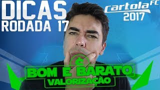 CARTOLA FC 2017 - BOM e BARATO / VALORIZAÇÃO PRA RODADA 17