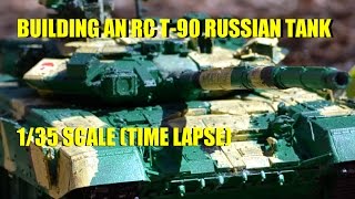 Building an RC T-90 Russian main battle Tank (Time Lapse) 1/35 scale