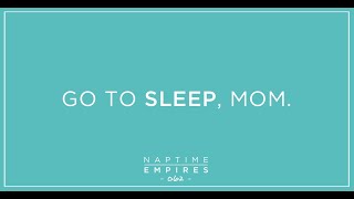 Go to sleep, mom. [NE 062]
