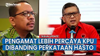 Kata-kata Hasto Disorot soal Suara Paslon 03, Pengamat Bela KPU