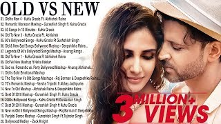 OLD VS NEW Bollywood Mashup Songs 2020 | New Hindi Mashup Songs 2020 | Indian Mashup Songs