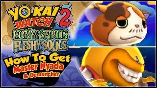 Yo-Kai Watch 2 - How To Get Master Nyada & Demuncher! [YW2 Tips & Tricks]