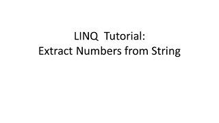 C# LINQ Tutorial #15 | Extract numbers from LINQ