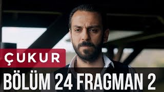 Çukur 24. Bölüm 2. Fragman