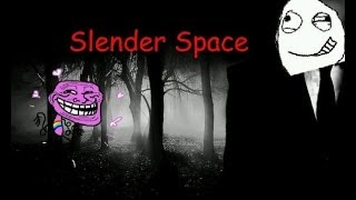 Slender Space(бешеный сленди)
