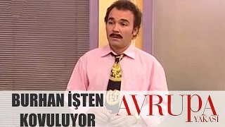 Avrupa Yakası 127.Bölüm - Burhan İşten Kovuluyor
