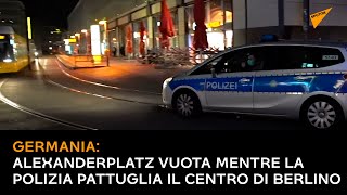 Germania: Alexanderplatz vuota mentre la polizia pattuglia il centro di Berlino