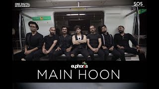 Main Hoon... I Am | Euphoria | Palash Sen | SOS | Official Video