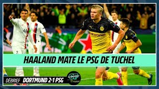 [Débrief] HAALAND MATE LE PSG DE TUCHEL (Dortmund 2-1 Paris)