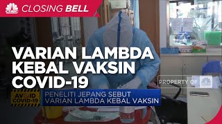 Peneliti Jepang Sebut Varian Lambda Kebal Vaksin Covid-19