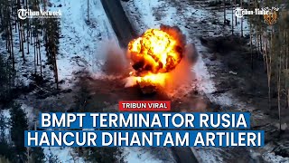BMPT Terminator Rusia Hancur Lebur Dihantam Artileri Pasukan Zelensky