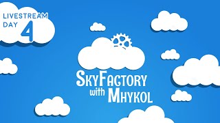 SkyFactory 2.5: Day 4 (Twitch Archive)